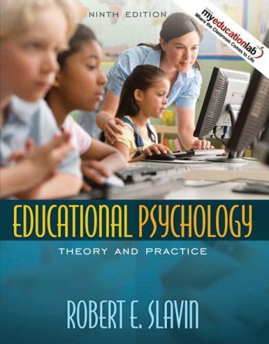 Educational Psychology : Theory and Practice by Robert E. Slavin 9th Edition