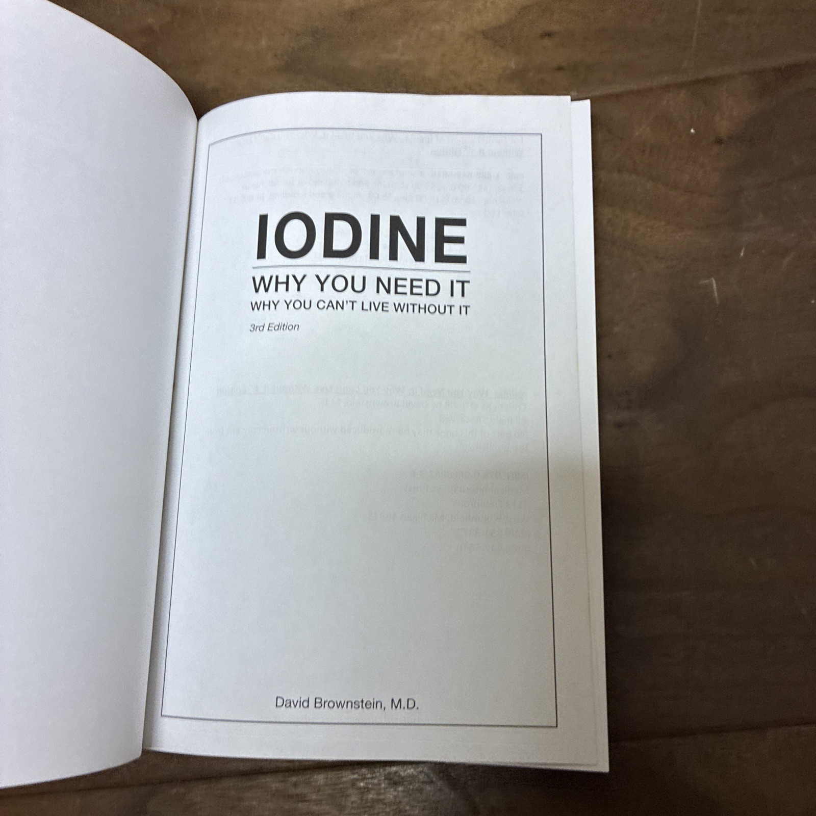 Iodine Why You Need It, Why You Can’t Live Without It David Brownstein 3rd Ed