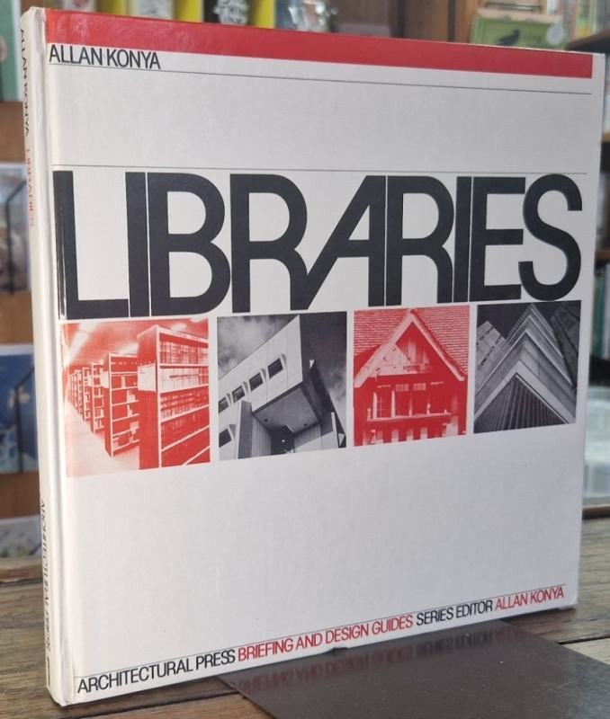 Libraries: A Briefing and Design Guide : Allan Konya (ed.)