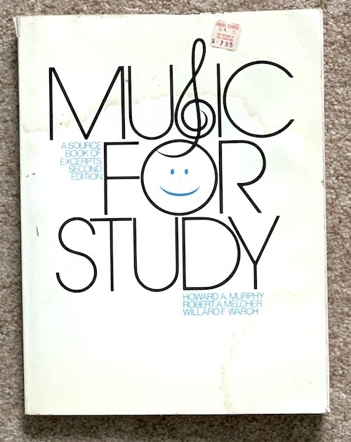 Music for Study: A Sourcebook of Excerpts Murphy/Melcher/Warch 203 pages