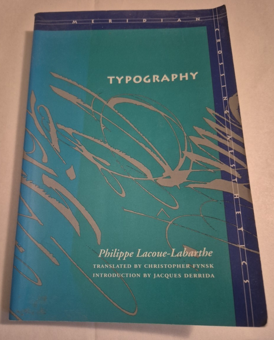 Typography : Mimesis, Philosophy, Politics Philippe Lacoue-Labarthe TPB Theory