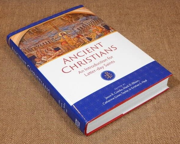Ancient Christians: : An Introduction for Latter-Day Saints by Catherine…