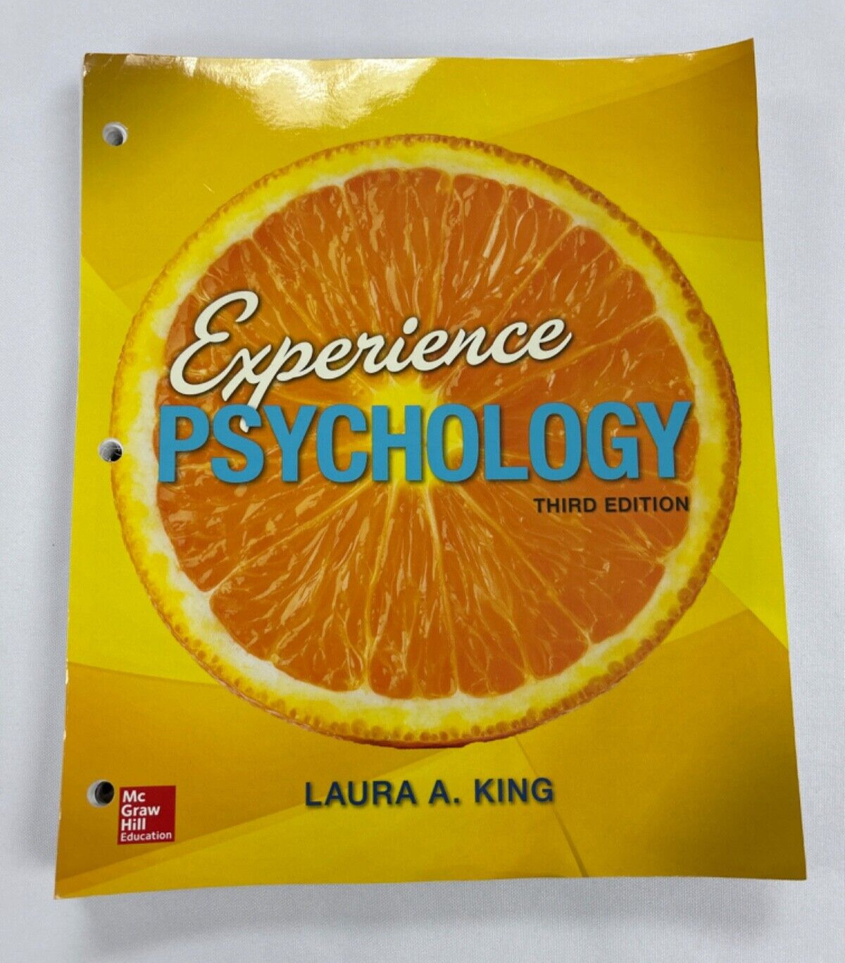 Experience Psychology Third Edition ( Loose Leaf) by Laura A. King