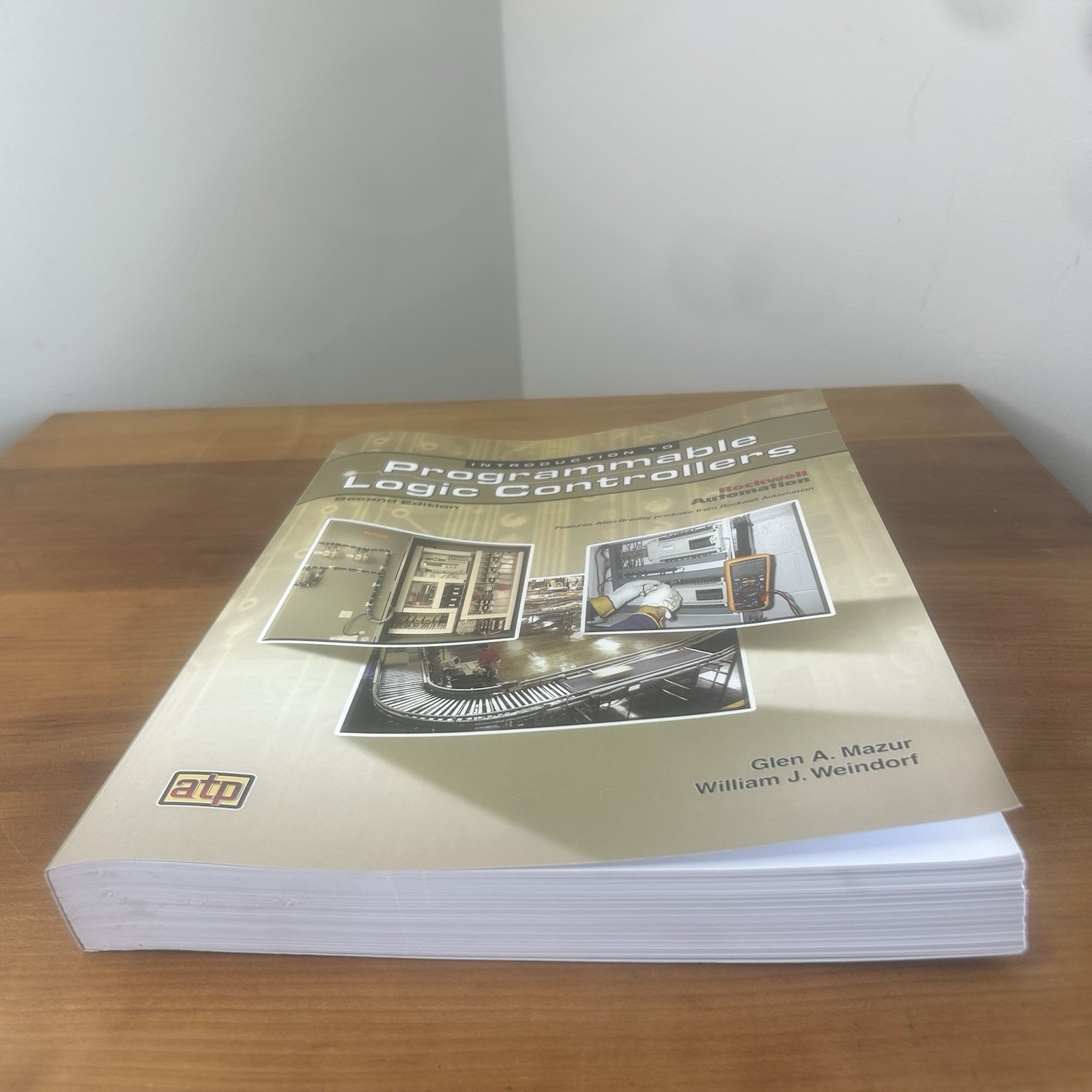 Introduction to Programmable Logic Controllers Glenn Mazur William Weindorf 2nd