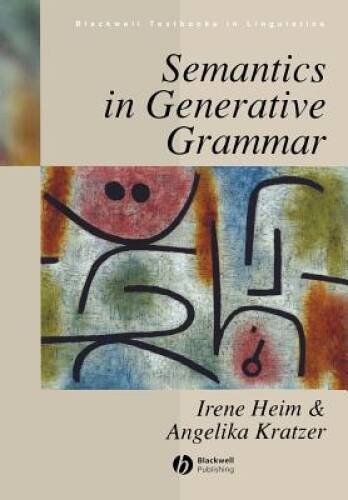 Semantics in Generative Grammar (Blackwell Textbooks in Linguistics) – VERY GOOD