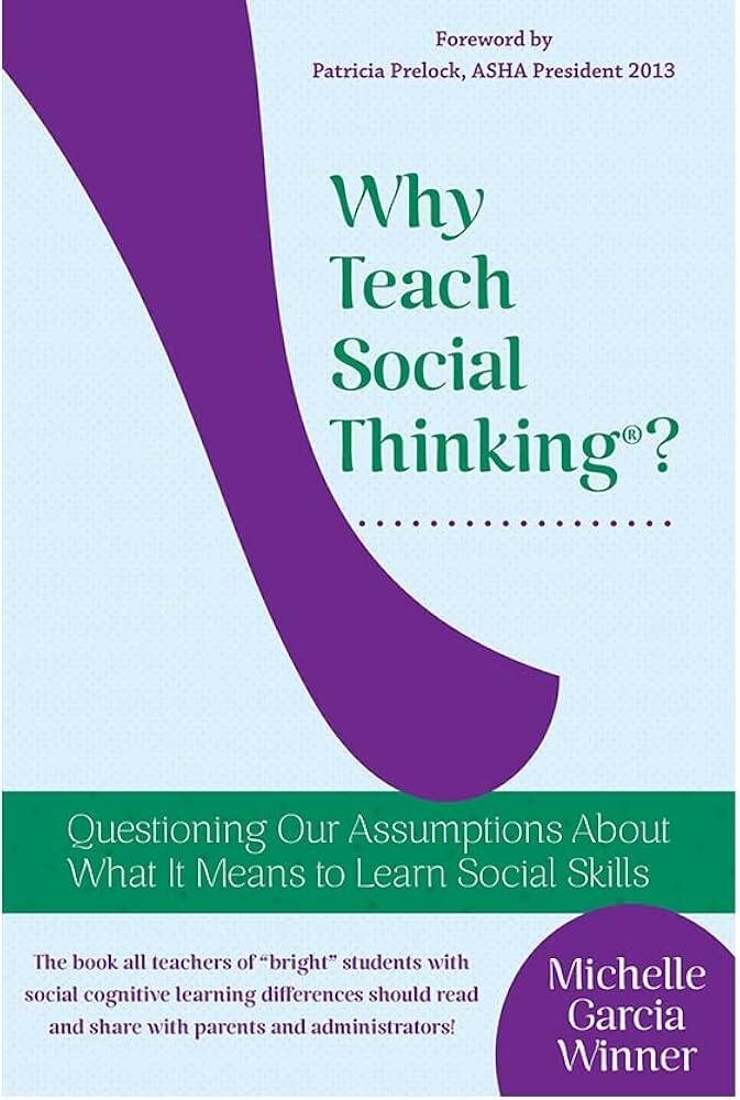 Why Teach Social Thinking? by Michelle Garcia Winner (2013, Trade Paperback)