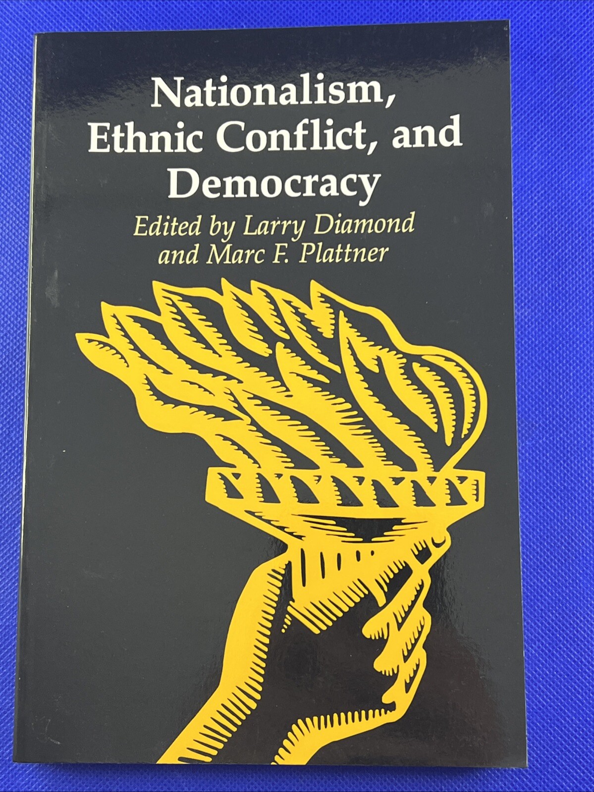 Nationalism, Ethnic Conflict, and Democracy by Larry Diamond