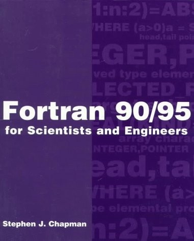 Fortran 90/95 for Scientists and Engineers – paperback Stephen J. Chapman