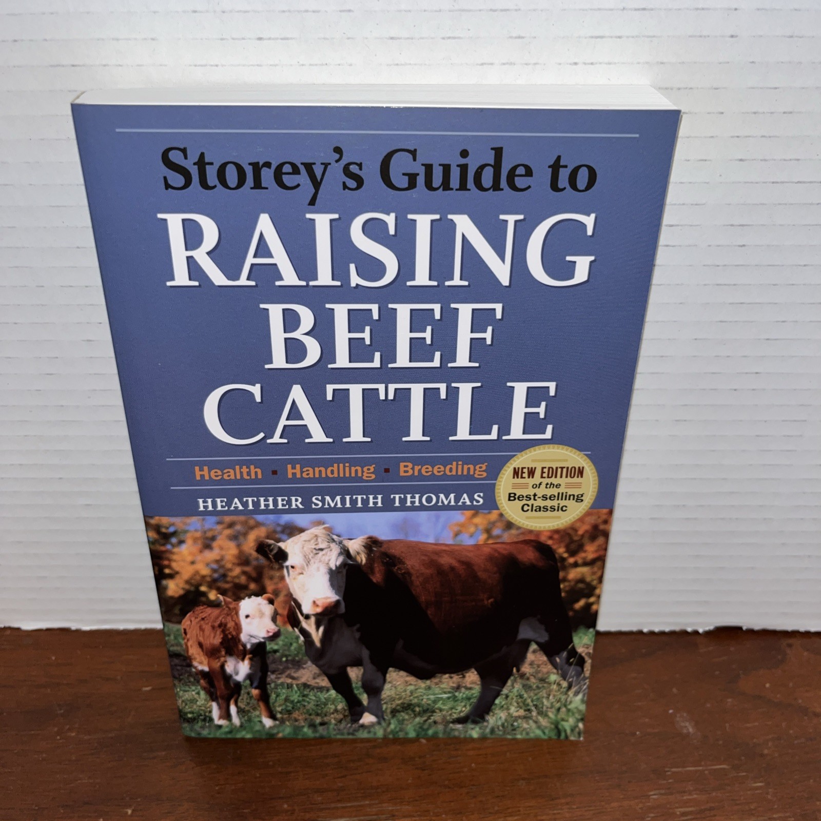 Storey’s Guide to Raising Beef Cattle – Heather Smith Thomas – Unread Shelf Wear