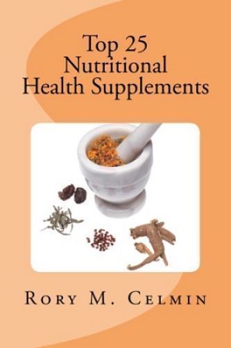 Top 25 Nutritional Health Supplements by Celmin, Rory M., Like New Used, Free…