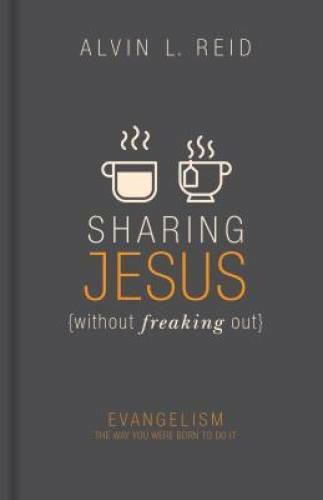 Sharing Jesus without Freaking Out: Evangelism the Way You Were Born t – GOOD
