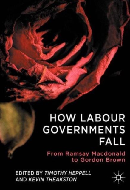 Heppell – How Labour Governments Fall From Ramsay MacDonald to Gordon – X555z