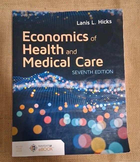 Economics Of Health And Medical Care Seventh Edition, Lanis L. Hicks Textbook