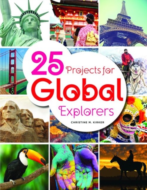 25 Projects for Global Explorers by Christine M. Kirker PAPERBACK 9780838918852
