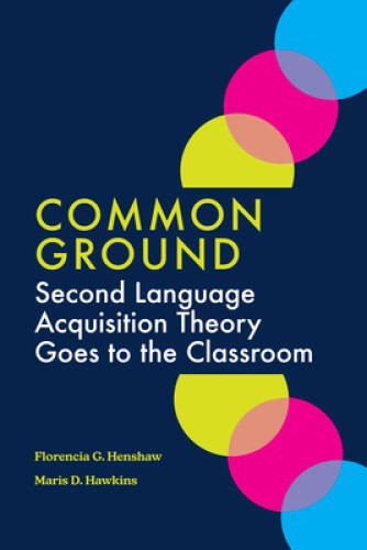 Common Ground: Second Language Acquisition Theory Goes to the Classroom – GOOD