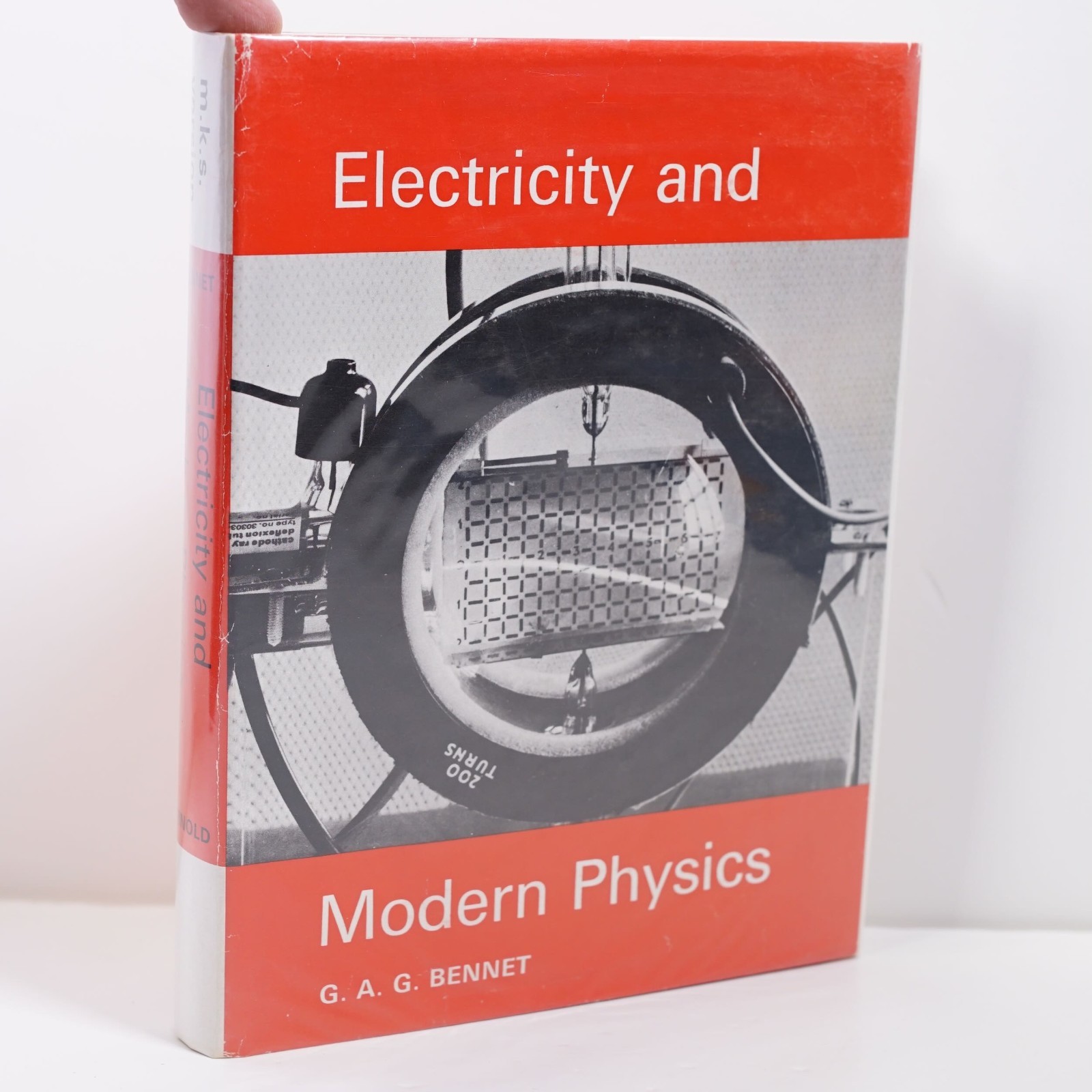 Electricity and Modern Physics: M.K.S.Version by G. A. G Bennet – Hardback