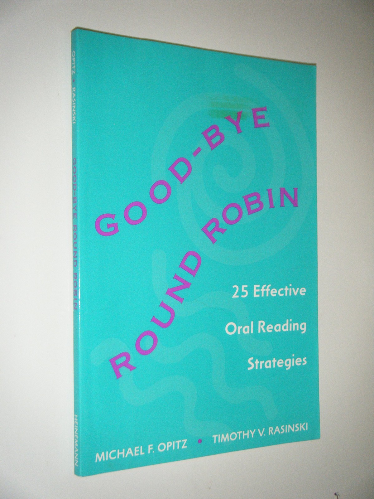 Good-bye Round Robin: 25 Effective Oral Reading Strategies