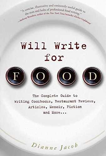 Will Write for Food: The Complete Guide – Paperback, by Jacob Dianne – Very Good