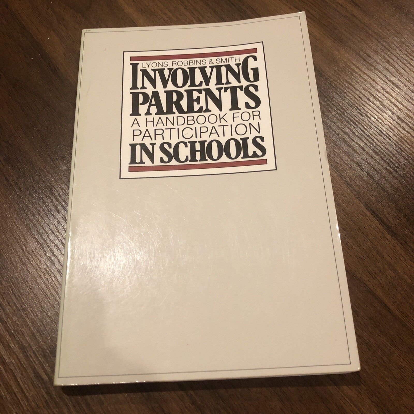 INVOLVING PARENTS: A HANDBOOK FOR PARTICIPATION IN SCHOOLS By Peggy Lyons VG