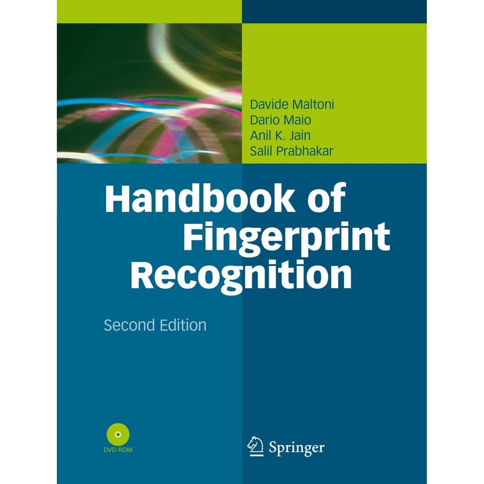 Handbook of Fingerprint Recognition (2009) by Maltoni, Maio, Jain & Prabhakar
