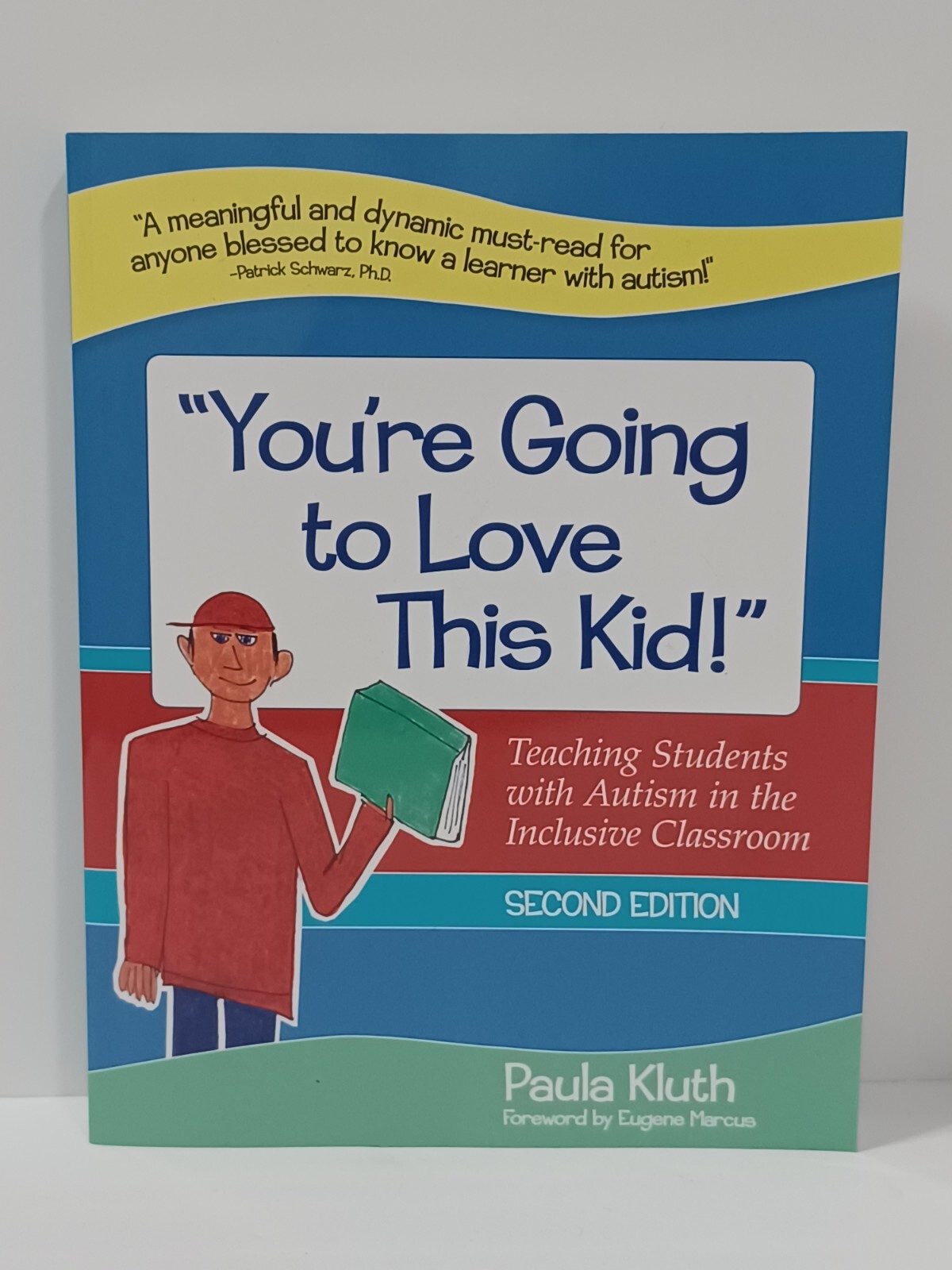 You’re Going to Love this Kid by Kluth Second Edition Students with Autism PB
