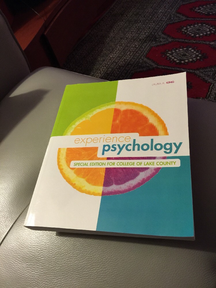 EXPERIENCE PSYCHOLOGY SPECIAL EDITION FOR COLLEGE OF LAKE COUNTY Laura A. King