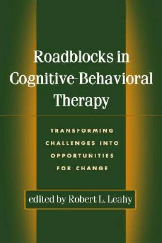 Roadblocks in Cognitive-Behavioral Therapy: Transforming Challenges – VERY GOOD