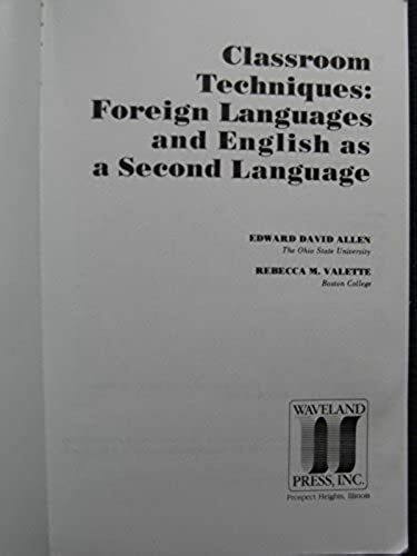 Classroom Techniques: Foreign Languages and English As a Second Language [Aug ..