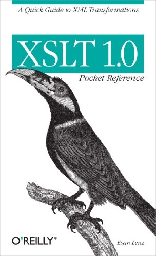 XSLT 1.0 Pocket Reference (Pocket Reference (O’Reilly)) By Evan