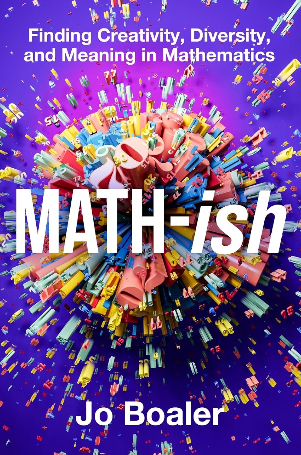 Math-ish : Finding Creativity, Diversity and Meaning by Jo Boaler NEW Paperback