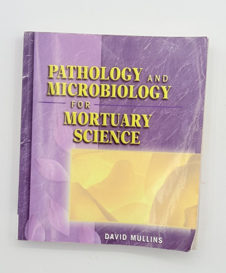 Pathology and Microbiology for Mortuary Science. David Mullins. Paperback