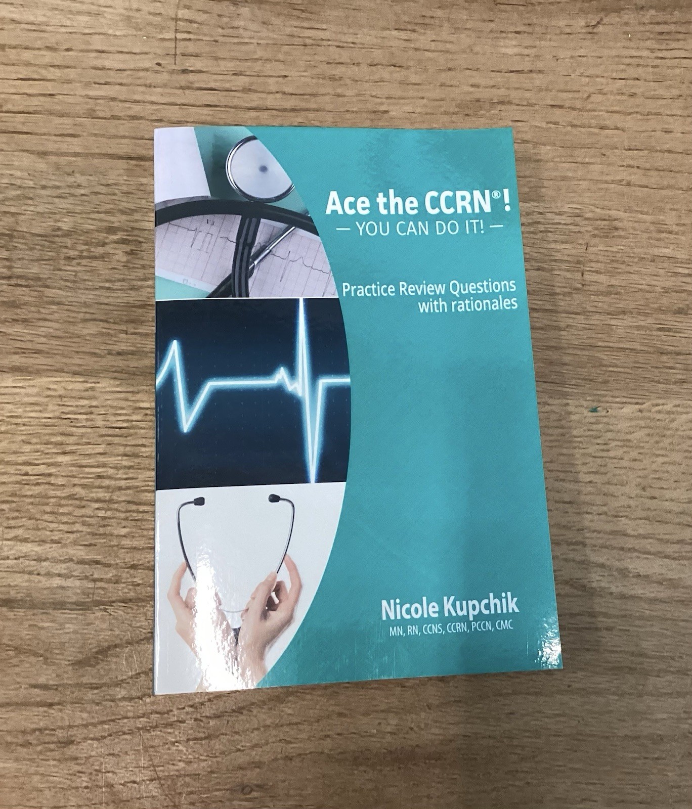 Ace the CCRN: You Can Do It! Practice Review Questions