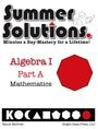 SUMMER SOLUTIONS MATH WORKBOOK (ALGEBRA I PART A) By Nancy L Mcgraw & Kimberly