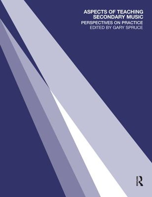Aspects of Teaching Secondary Music : Perspectives on Practice Ga