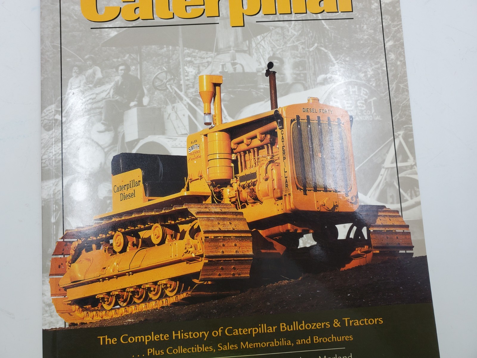 The Big Book of Caterpillar: The Complete History of Caterpillar Bulldozers …