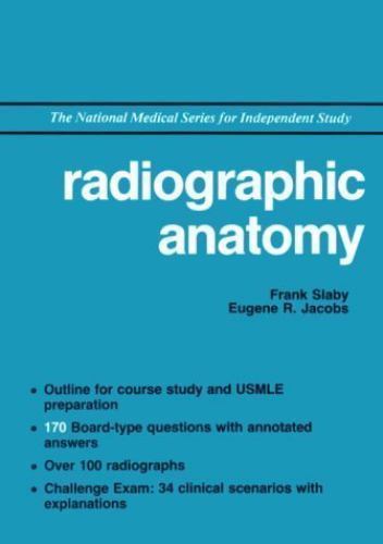 Radiographic Anatomy (National Medical Series for Independent Study) Slaby, Fra