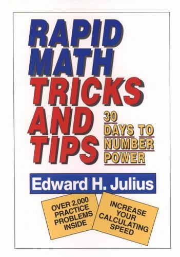 Rapid Math Tricks and Tips : 30 Days to Number Power by Edward H. Julius