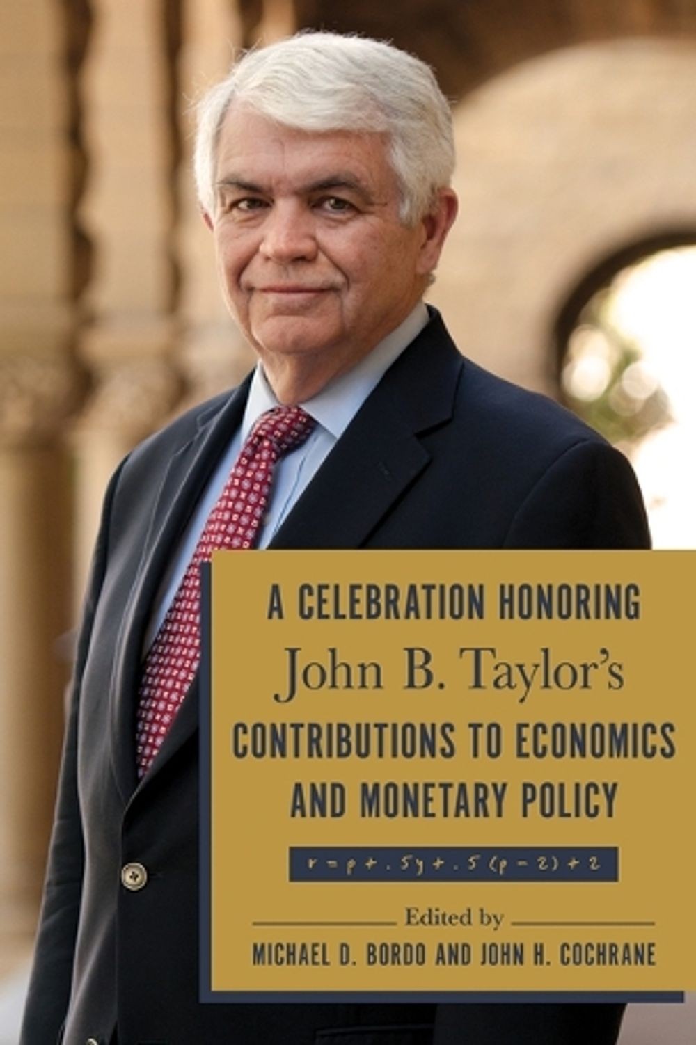 A Celebration Honoring John B. Taylor’s Contributions to Economics and Monetary