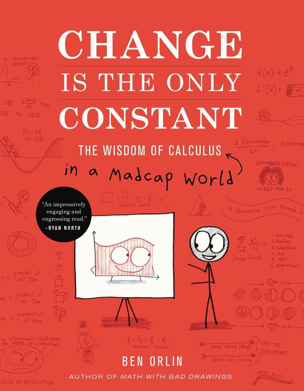 Change Is the Only Constant: The Wisdom of Calculus in a Madcap World by Ben Orl
