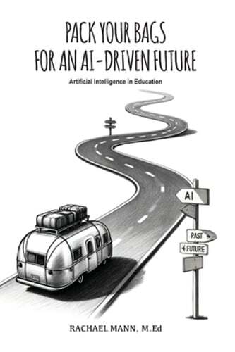 Pack Your Bags for an AI-Driven Future: Artificial Intelligence in Education