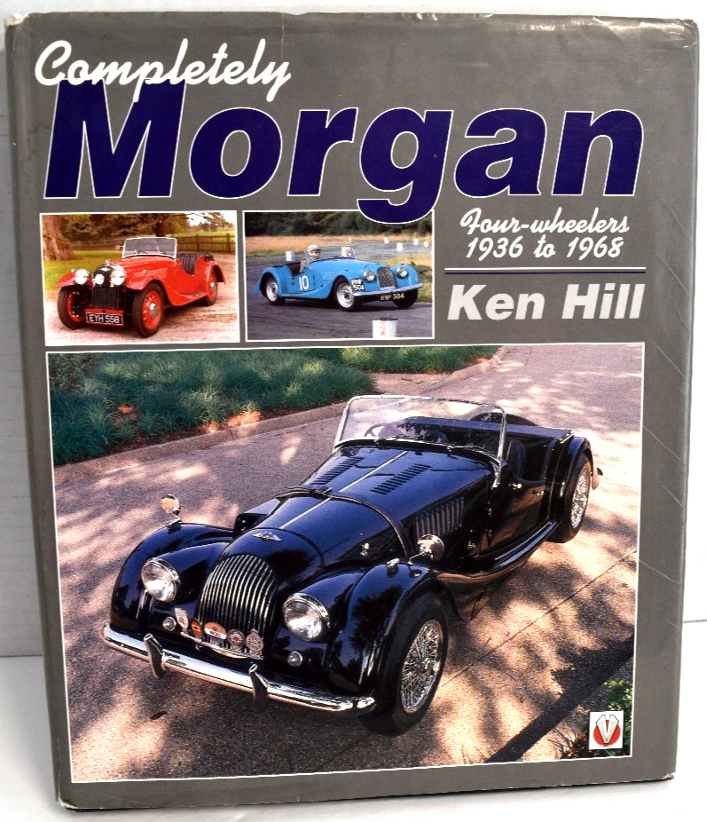 Completely MORGAN Foor Wheelers 1936 to 1968 by Ken Hill, Veloce *ACCEPTABLE*