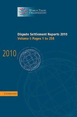 Dispute Settlement Reports 2010: Volume 1, Pages 1–258 Hardback 9781107017153