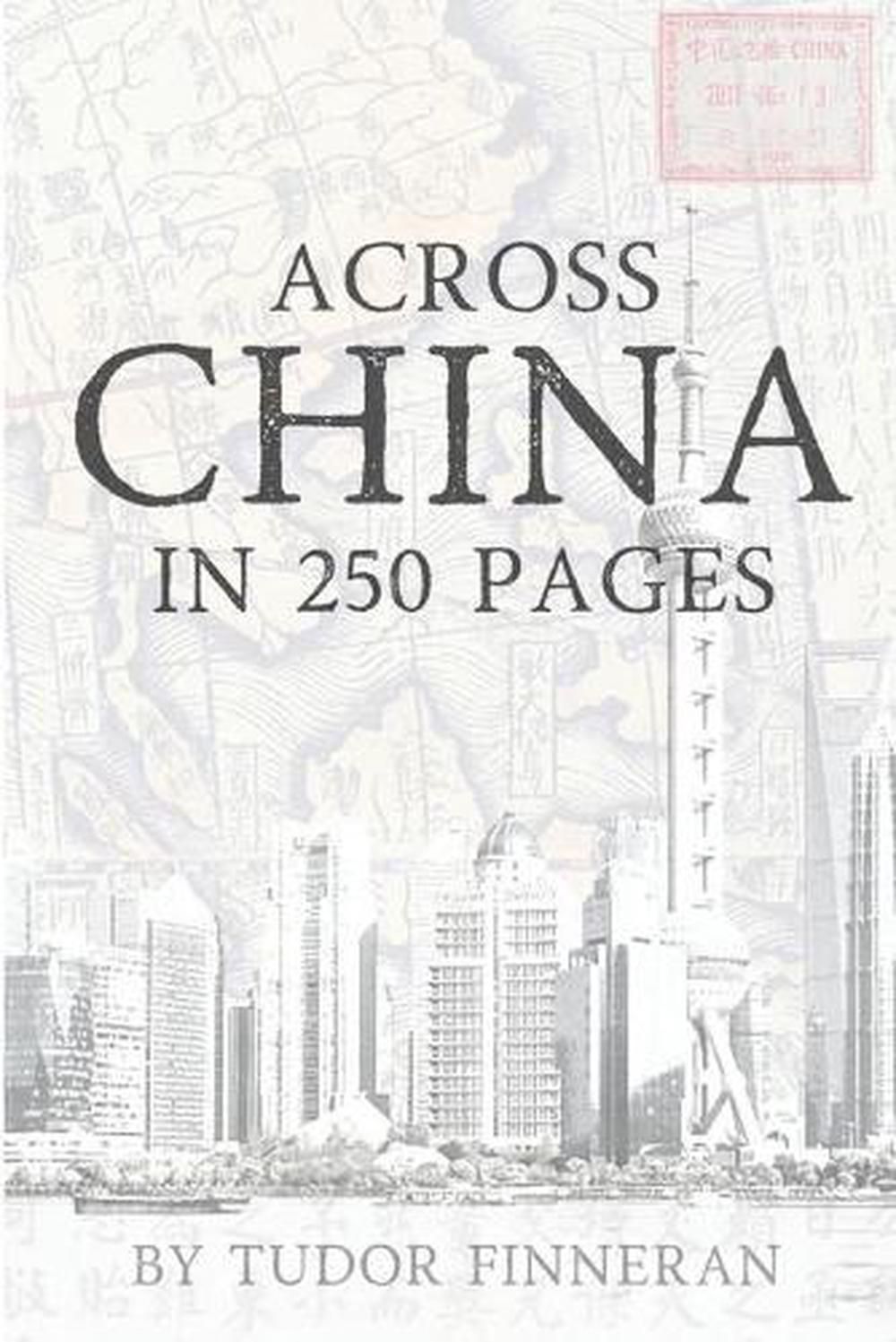Across China in 250 Pages by Tudor Finneran Paperback Book