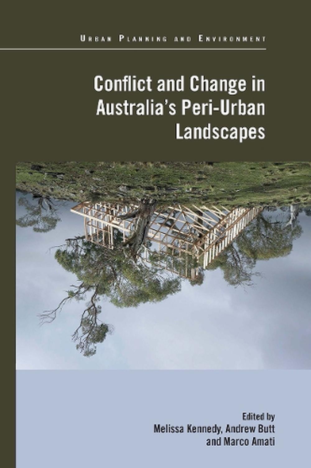 Conflict and Change in Australia’s Peri-Urban Landscapes by Melissa Kennedy Pape