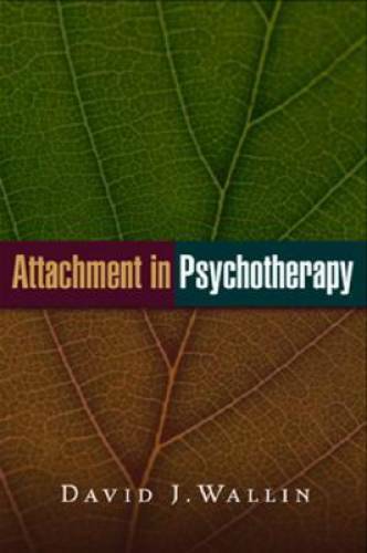 Attachment in Psychotherapy – Hardcover By David J. Wallin – GOOD
