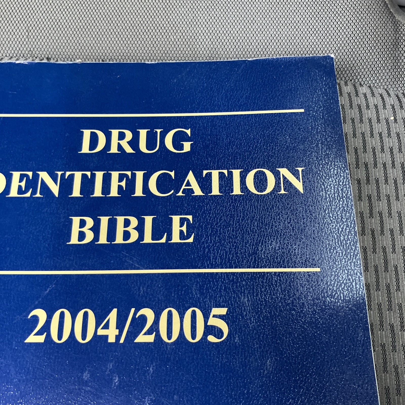 Drug Identification Bible 2004-2005 Textbook Identification