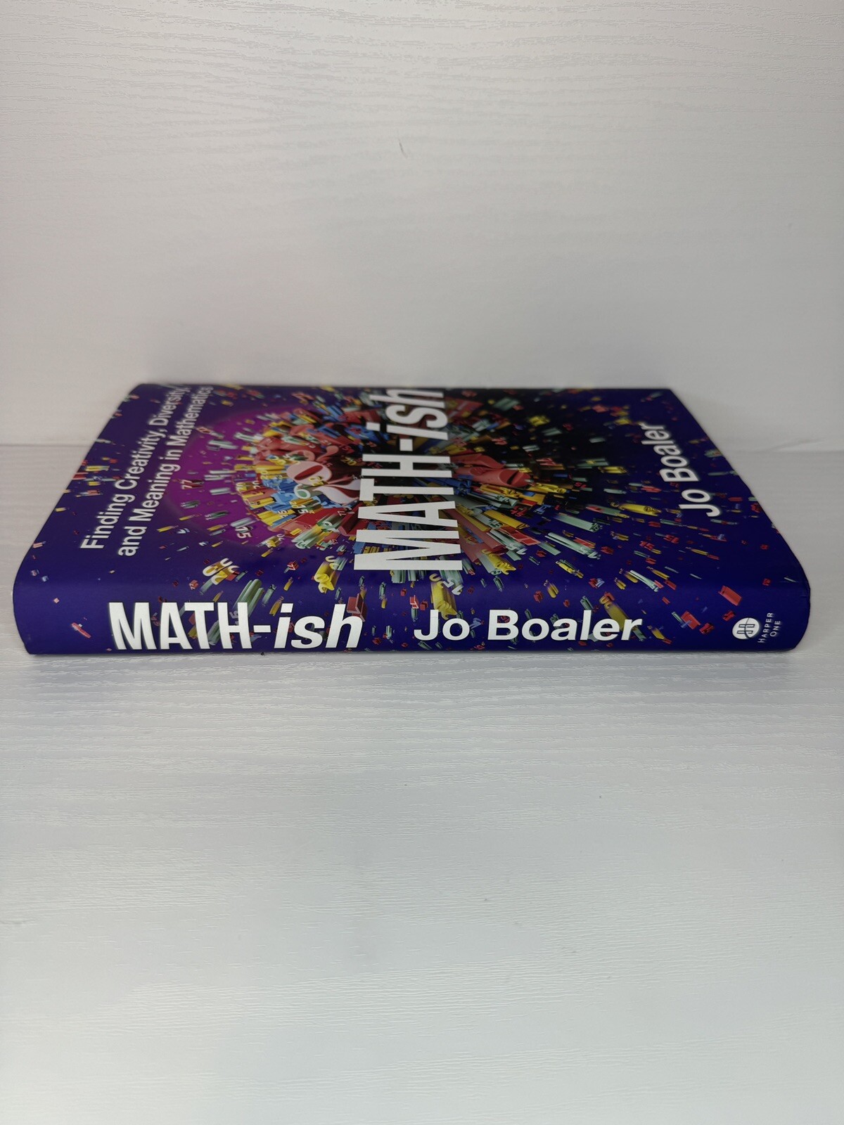Math-Ish :Finding Creativity, Diversity, and Meaning in Mathematics By Jo Boaler
