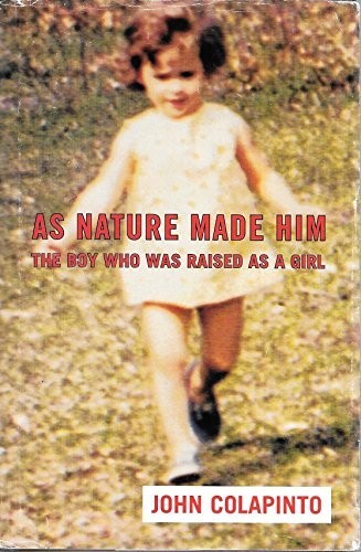 As Nature Made Him: The Boy Who Was Raised as a G… by Colapinto, John Hardback