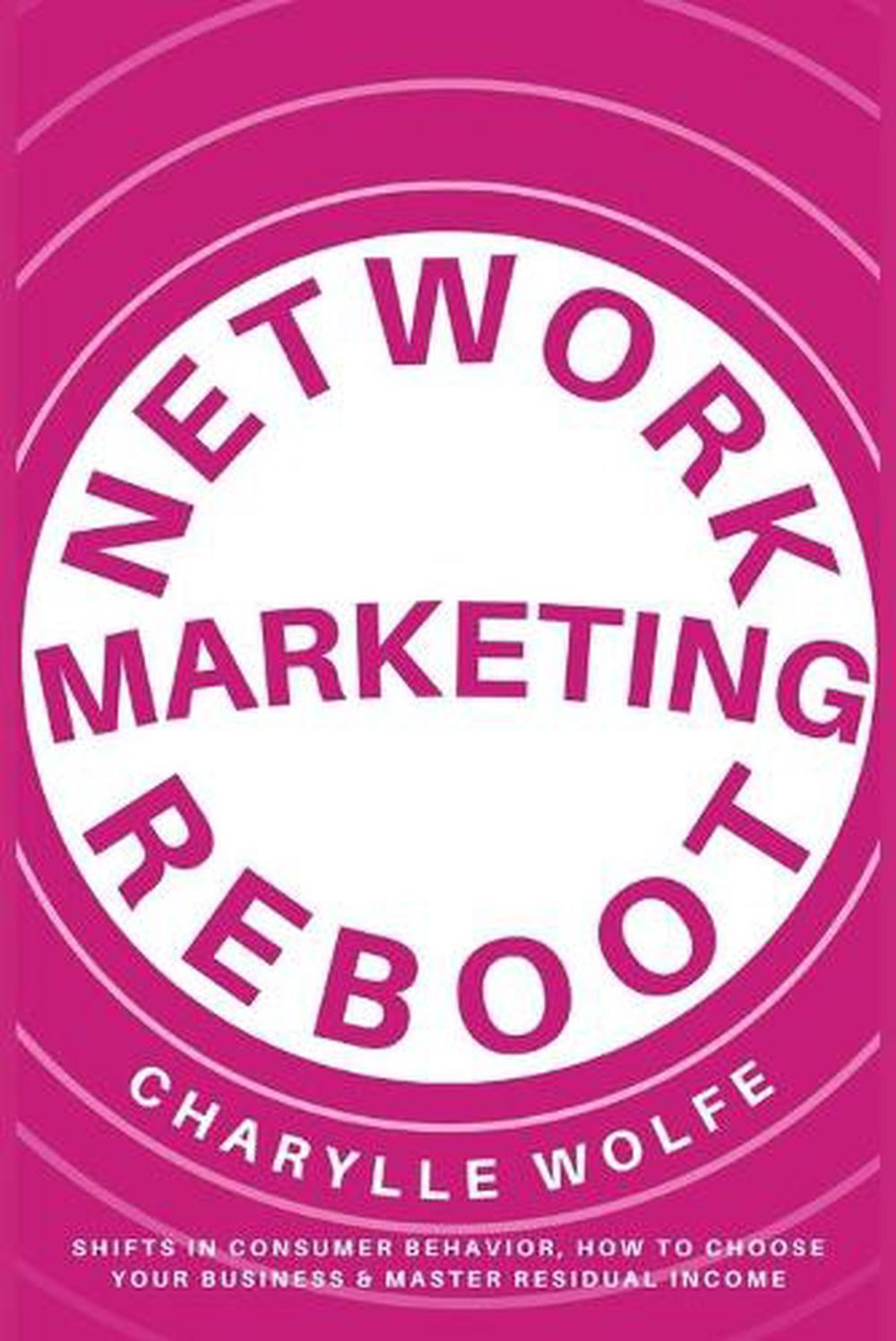 Network Marketing Reboot: Shifts in Consumer Behavior, How To Choose Your Busine