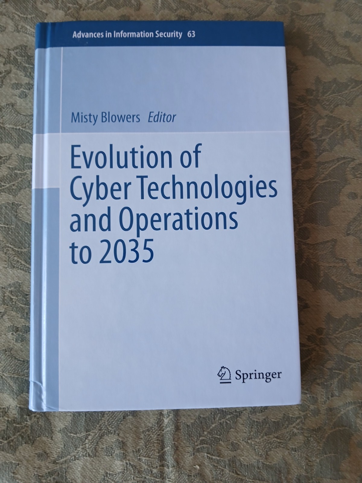 Evolution of Cyber Technologies and Operations to 2035 by Misty Blowers